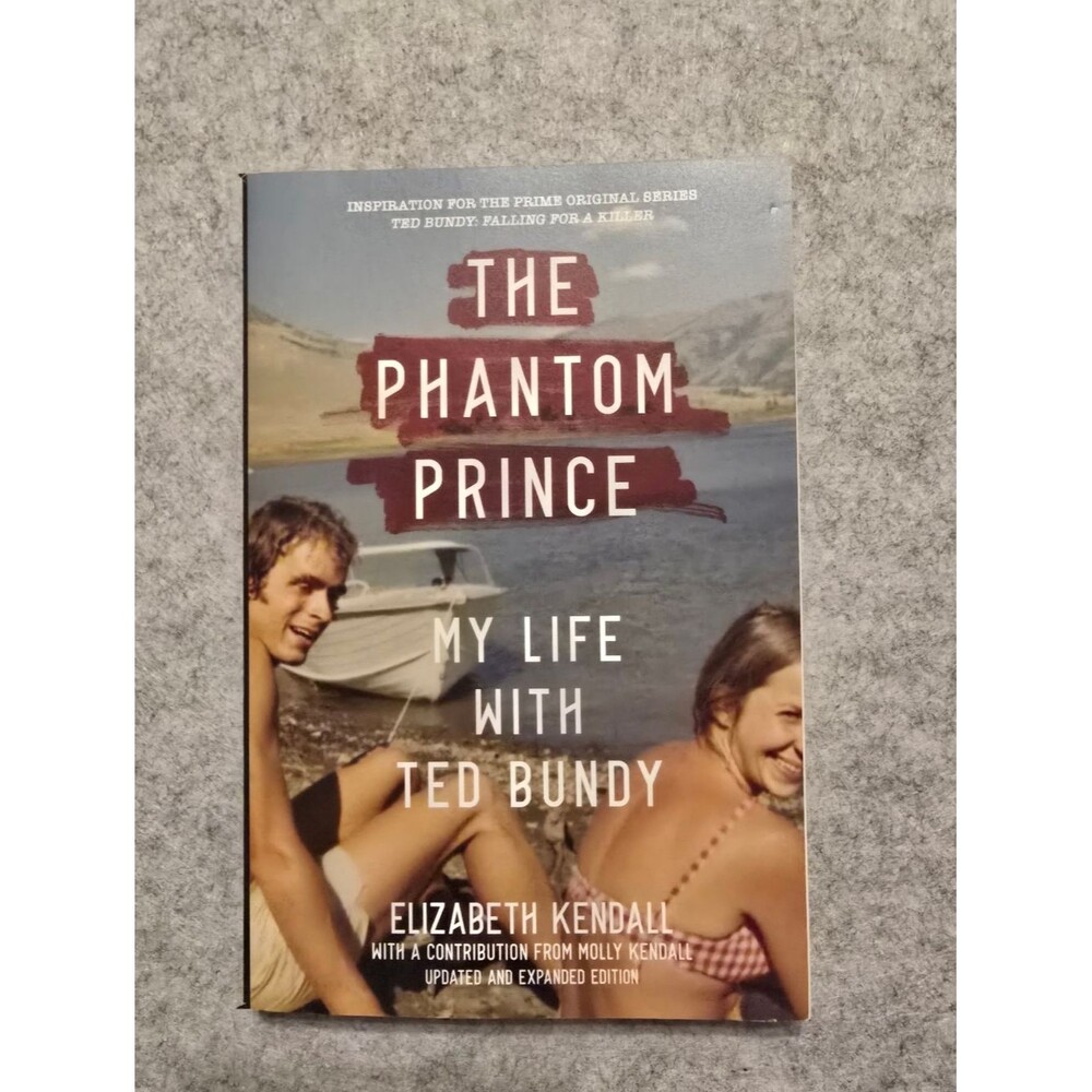 The Phantom Prince My Life With Ted Bundy by Elizabeth Kendall Paperback